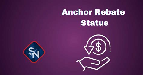 Status Of Anchor Rebate